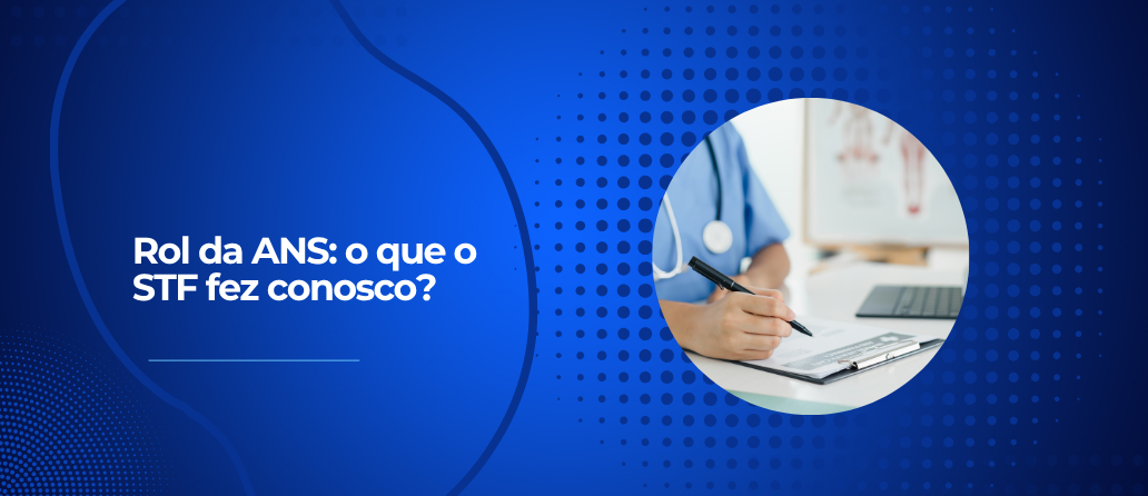 Diário do Poder| Rol da ANS: o que o STF fez conosco?