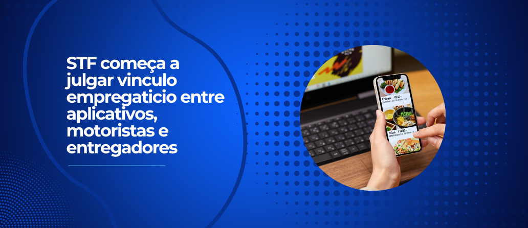 Nitronews Brasil | Empregados de aplicativos: STF inicia julgamento de um dos maiores desafios do direito trabalhista